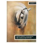 Enciclopedia audiovisual del caballo en Espa�a